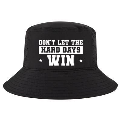Funny Don’T Let The Hard Days Win Mental Health Quote Cool Comfort Performance Bucket Hat
