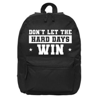 Funny Don’T Let The Hard Days Win Mental Health Quote 16 in Basic Backpack