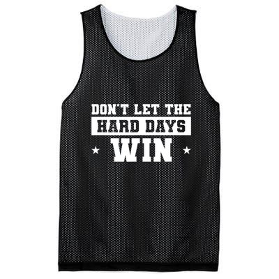 Funny Don’T Let The Hard Days Win Mental Health Quote Mesh Reversible Basketball Jersey Tank