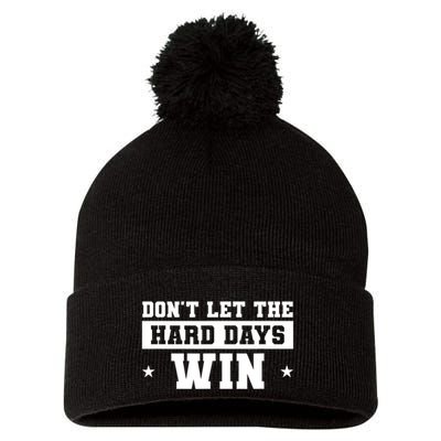 Funny Don’T Let The Hard Days Win Mental Health Quote Pom Pom 12in Knit Beanie