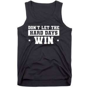 Funny Don’T Let The Hard Days Win Mental Health Quote Tank Top