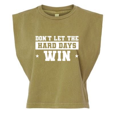 Funny Don’T Let The Hard Days Win Mental Health Quote Garment-Dyed Women's Muscle Tee