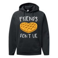 Friends Dont Lie Funny Waffle Performance Fleece Hoodie