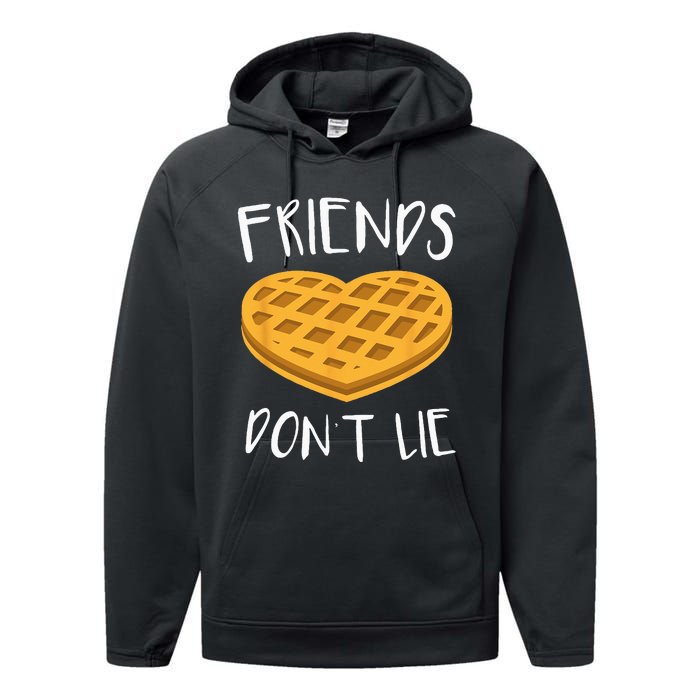 Friends Dont Lie Funny Waffle Performance Fleece Hoodie