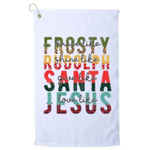 Fun Dance Like Frosty Shine Rudolph Give Santa Love Jesus Platinum Collection Golf Towel