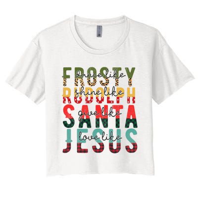 Fun Dance Like Frosty Shine Rudolph Give Santa Love Jesus Women's Crop Top Tee