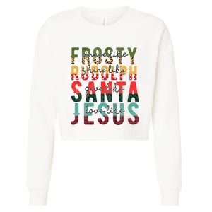 Fun Dance Like Frosty Shine Rudolph Give Santa Love Jesus Cropped Pullover Crew