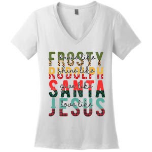 Fun Dance Like Frosty Shine Rudolph Give Santa Love Jesus Women's V-Neck T-Shirt