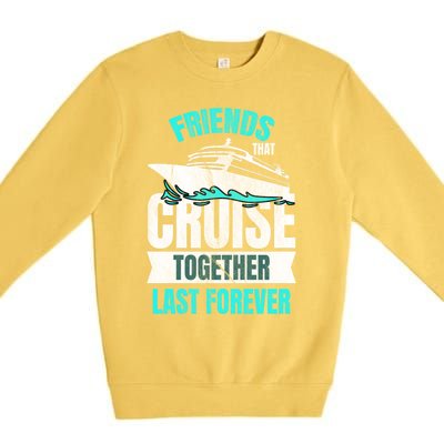 Friends Dont Let Cruise Alone Beach Summer Great Gift Premium Crewneck Sweatshirt