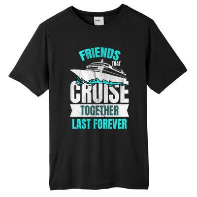 Friends Dont Let Cruise Alone Beach Summer Great Gift Tall Fusion ChromaSoft Performance T-Shirt