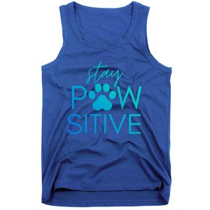 Funny Dog Lover Gift Stay Pawsitive Tee Funny Gift Tank Top