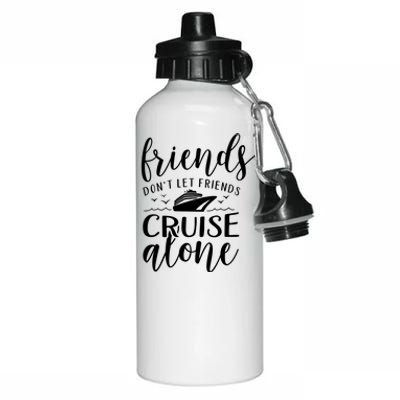 Friends Dont Let Cruise Alone Beach Summer Vacation Nautical Gift Aluminum Water Bottle