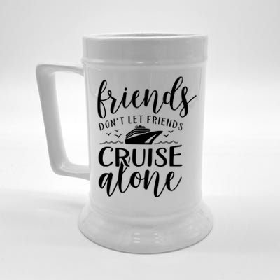 Friends Dont Let Cruise Alone Beach Summer Vacation Nautical Gift Beer Stein