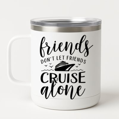 Friends Dont Let Cruise Alone Beach Summer Vacation Nautical Gift 12 oz Stainless Steel Tumbler Cup