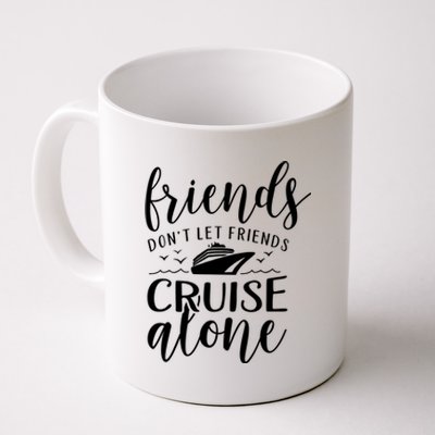 Friends Dont Let Cruise Alone Beach Summer Vacation Nautical Gift Coffee Mug