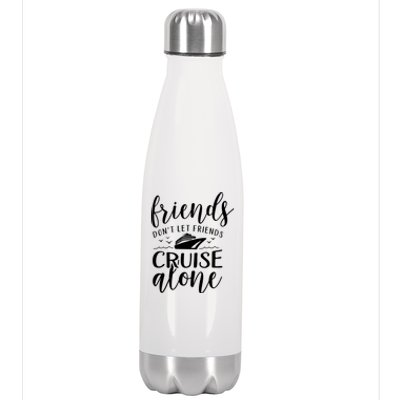 Friends Dont Let Cruise Alone Beach Summer Vacation Nautical Gift Stainless Steel Insulated Water Bottle