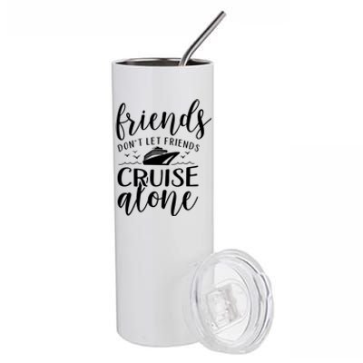 Friends Dont Let Cruise Alone Beach Summer Vacation Nautical Gift Stainless Steel Tumbler