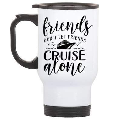 Friends Dont Let Cruise Alone Beach Summer Vacation Nautical Gift Stainless Steel Travel Mug