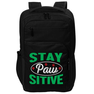 Funny Dog Lover Stay Pawsitive Cute Gift Impact Tech Backpack