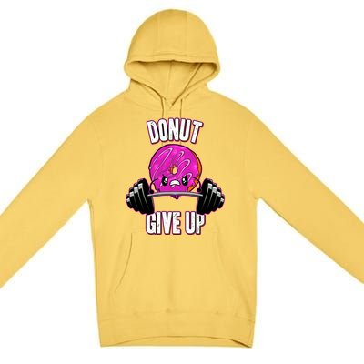 Funny Doughnut Lover Donut Give Up Fitness Gym Donut Funny Gift Premium Pullover Hoodie