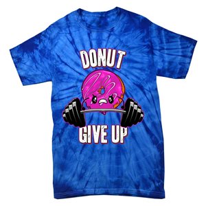 Funny Doughnut Lover Donut Give Up Fitness Gym Donut Funny Gift Tie-Dye T-Shirt