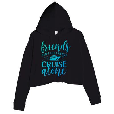 Friends Dont Let Cruise Alone Beach Summer Vacation Nautical Gift Crop Fleece Hoodie