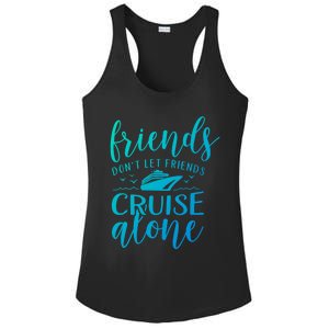 Friends Dont Let Cruise Alone Beach Summer Vacation Nautical Gift Ladies PosiCharge Competitor Racerback Tank