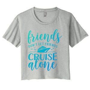 Friends Dont Let Cruise Alone Beach Summer Vacation Nautical Gift Women's Crop Top Tee