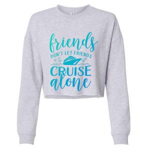 Friends Dont Let Cruise Alone Beach Summer Vacation Nautical Gift Cropped Pullover Crew