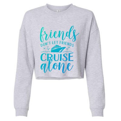 Friends Dont Let Cruise Alone Beach Summer Vacation Nautical Gift Cropped Pullover Crew