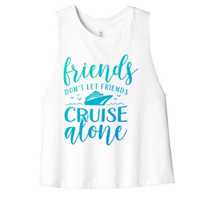 Friends Dont Let Cruise Alone Beach Summer Vacation Nautical Gift Women's Racerback Cropped Tank