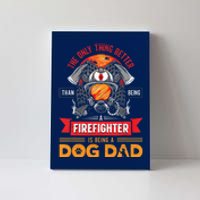 Firefighter Dog Lover Firefighting Pipeman Fireman Dog Dad Canvas