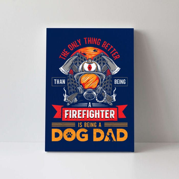 Firefighter Dog Lover Firefighting Pipeman Fireman Dog Dad Canvas