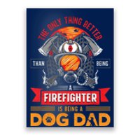 Firefighter Dog Lover Firefighting Pipeman Fireman Dog Dad Poster