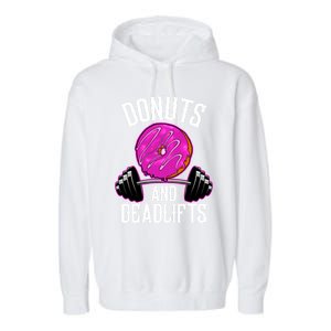 Funny Doughnut Lover Donuts And Deadlifts Fitness Gym Donut Gift Garment-Dyed Fleece Hoodie