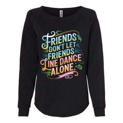 Friends Dont Let Friends Linedance Alone Womens California Wash Sweatshirt