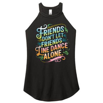 Friends Dont Let Friends Linedance Alone Women’s Perfect Tri Rocker Tank