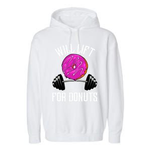 Funny Doughnut Lover Will Lift For Donuts Fitness Gym Donut Cool Gift Garment-Dyed Fleece Hoodie