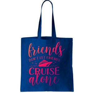 Friends Dont Let Cruise Alone Beach Summer Vacation Nautical Gift Tote Bag