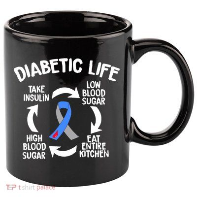 Funny Diabetic Life Cycle Diabetes Awareness 11oz C Handle Ceramic Mug