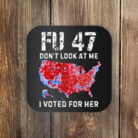 Fu47 DonT Look At Me I Voted For Her Coaster