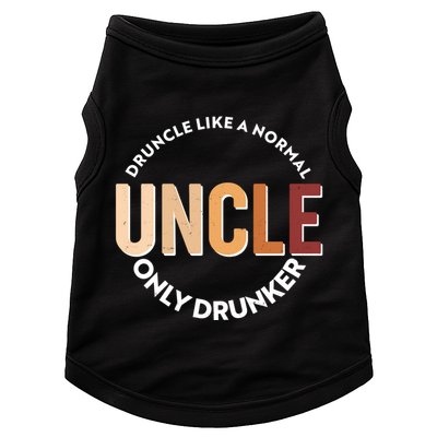 Funny Druncle Like A Normal Uncle Only Drunker Doggie Tank