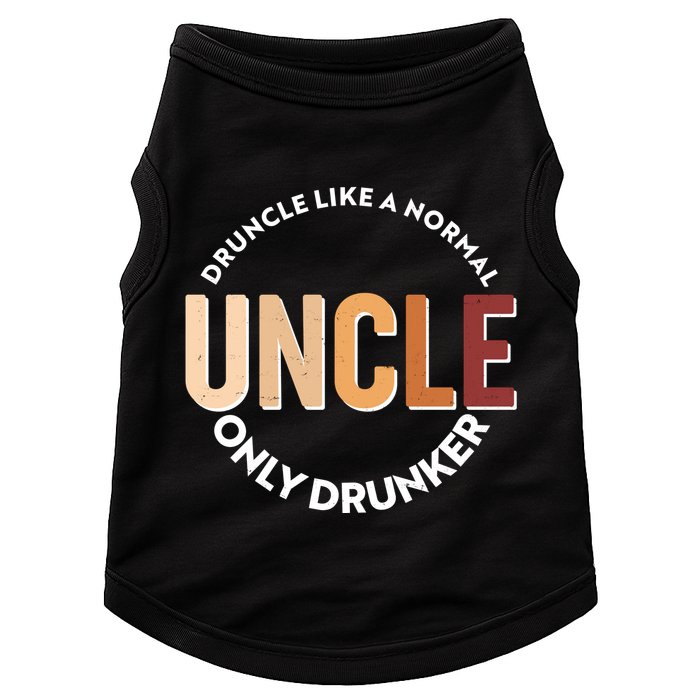 Funny Druncle Like A Normal Uncle Only Drunker Doggie Tank