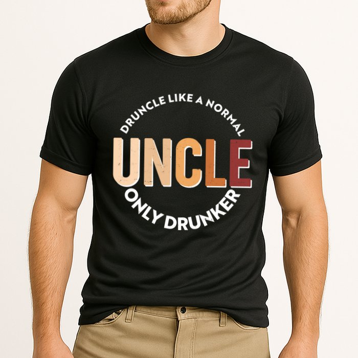Funny Druncle Like A Normal Uncle Only Drunker Performance Shirt
