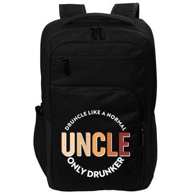 Funny Druncle Like A Normal Uncle Only Drunker Impact Tech Backpack
