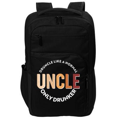 Funny Druncle Like A Normal Uncle Only Drunker Impact Tech Backpack