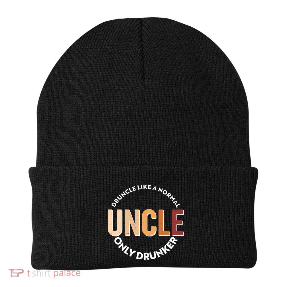 Funny Druncle Like A Normal Uncle Only Drunker Beanie