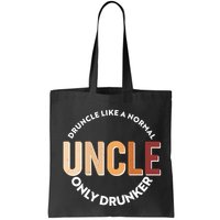 Funny Druncle Like A Normal Uncle Only Drunker Bag