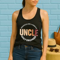 Funny Druncle Like A Normal Uncle Only Drunker Womens Tank Top