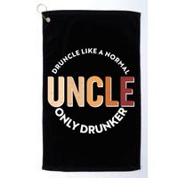 Funny Druncle Like A Normal Uncle Only Drunker Golf Towel